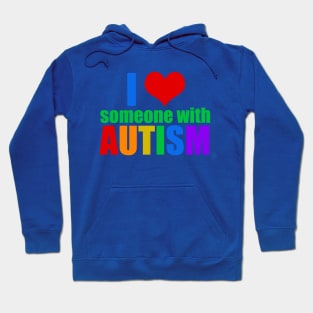 I Love Someone With Autism Hoodie